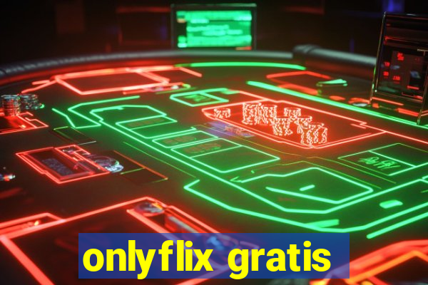 onlyflix gratis